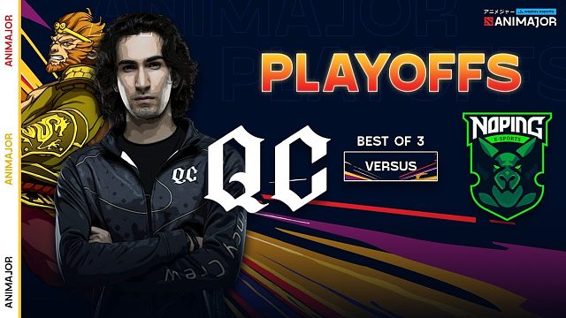【Astral解说】AniMajor胜者组 QC vs NoPing BO3#1