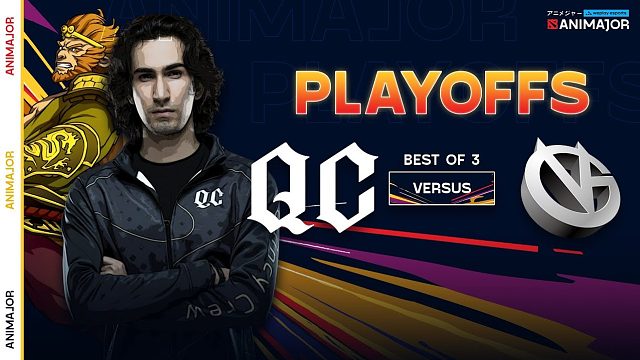 【Astral解说】AniMajor胜者组 QC vs VG BO3#1