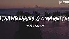 Troye Sivan - Strawberries & Cigarettes【Lyrics Vid