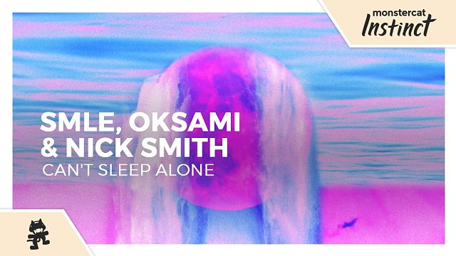SMLE, Oksami, Nick Smith - Can_t Sleep Alone