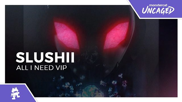 Slushii - All I Need (VIP)