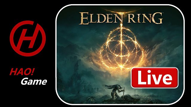 【HAO!Game Live】艾尔登法环-0422-5