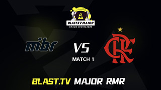 MIBR vs Flamengo-1 BLAST巴黎Major RMR