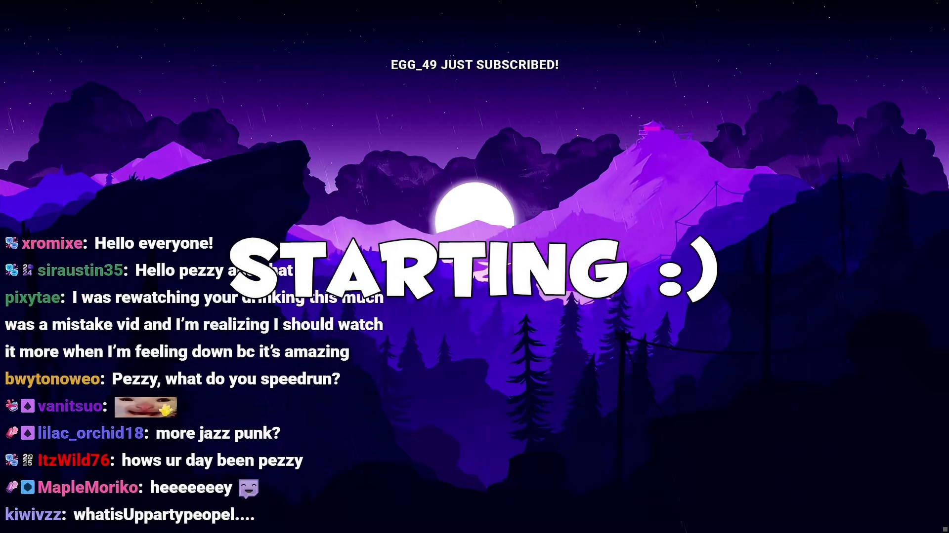 chill night. most likely just speedrunning or RL. might be short stream !BBL !AFK !video