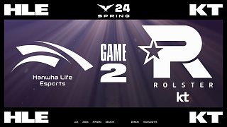 [LCK]【HLE vs KT】第二局速看丨2024LCK春季赛第五周第一日丨20240221