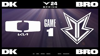 [LCK]【DK vs BRO】第一局速看丨2024LCK春季賽第六周第二日丨20240229