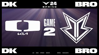 [LCK]【DK vs BRO】第二局速看丨2024LCK春季賽第六周第二日丨20240229