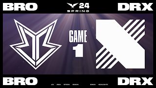 [LCK]【BRO vs DRX】第一局速看丨2024LCK春季賽第七周第一日丨20240306