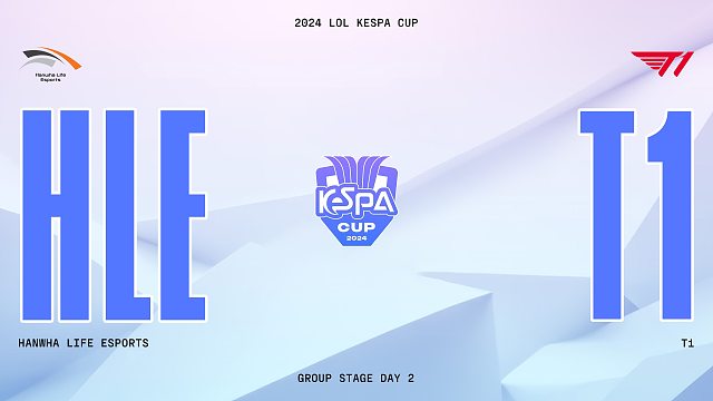 [2024KeSPA杯]【HLE vs T1】全场速看