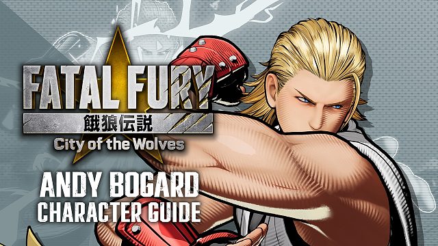 《饿狼传说：群狼之城》角色性能介绍 - 安迪·博加德