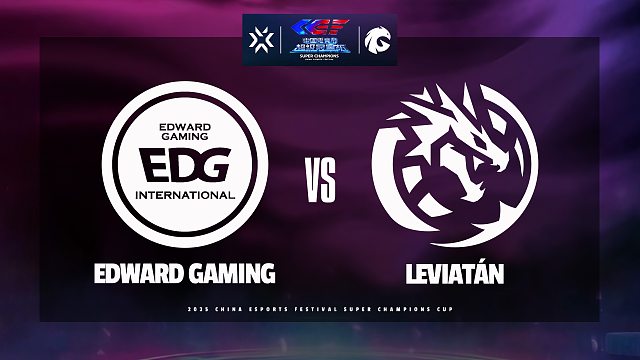 [中国电竞节超级冠军杯]【EDG vs LEV】全场速看