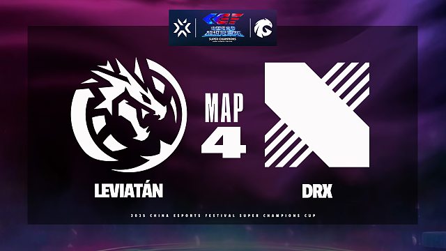 [中国电竞节超级冠军杯总决赛]【LEV vs DRX】图四速看