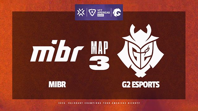 [VCT美洲联赛启点赛]【MIBR vs G2】图三速看