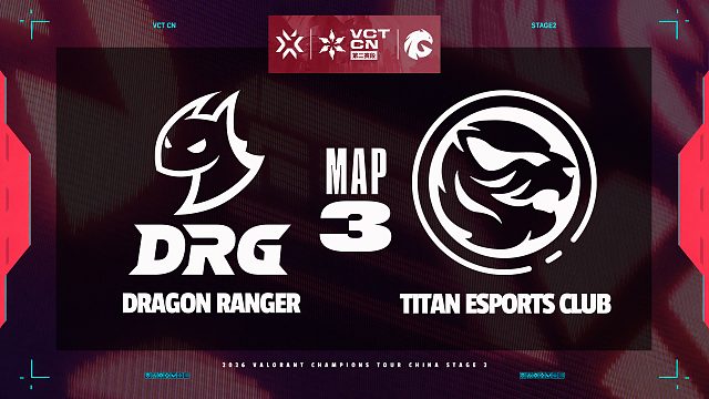 [VCTCN]【DRG vs TEC】图三速看丨2026VCTCN第二赛段常规赛丨20260711