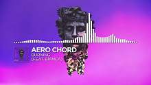 Aero Chord - Burning (feat. Bianca)