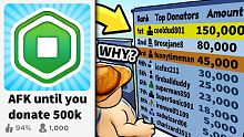 Going AFK in Roblox until I’m donated 500k