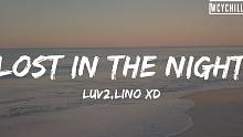 LUV2,Lino xd-Lost In The Night (Explicit)【Lyrics V