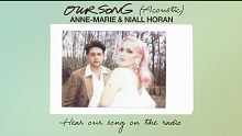 Our Song (Acoustic) - Anne-Marie&Niall Horan