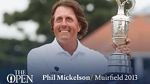 2013公开赛，菲尔米克尔森(Phil Mickelson)获胜于缪菲尔德(Muirfield)，主