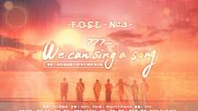 『F.O.S.L』03· 777～We can sing a song!～【原唱：AAA | 柿潇雨