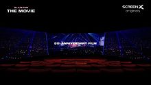 BLACKPINK - 5th ANNIVERSARY [4+1] THE MOVIE SCREEN