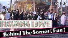 【EXILE】《HAVANA LOVE》MV Behind （Fun）官方花絮