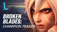 Broken Blades | Champion Trailer - League of Legen