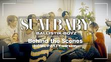 【BALLISTIK BOYZ】《SUM BABY》[Behind the Scenes] ~HOM