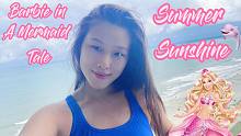 芭比娃娃经典歌曲 | 芭比之美人鱼历险记 -《Summer Sunshine》| 薛艺茗Sofyia