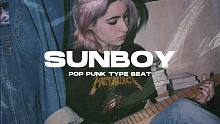 这个摇滚Beat太疯狂了，出的歌绝对让人跳断腿——"SUNBOY" -  Pop Punk type