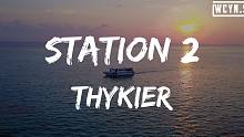 THYKIER - Station 2(Lyrics)