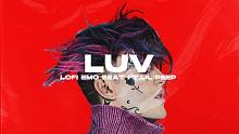 用这个BEAT，把你和她故事写出来——"LUV" - Lofi EMO Beat FT. Lil P