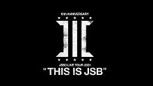 【三代目 J SOUL BROTHERS】LIVE TOUR 2021“THIS IS JSB” P
