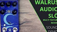 Walrus Audio SLÖ Multi Texture Reverb 混响单块效果器无废话试听