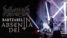 【官方现场】波兰黑暗死亡金属Behemoth(巨兽) - Bartzabel (From In Ab