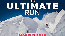 有史以来最疯狂的双板极限滑雪「Markus Eder」 -  The Ultimate Run