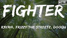 R3YAN, Frizzy The Streetz, Dooqu - Fighter(Lyrics)