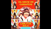 Carlitos Balá「El Show de Carlitos」