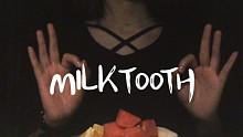 【Milktooth】和我一起吃多汁脆脆水果小拼盘  /  “夜深了”