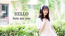 【光轮】Hello How Are You 今天跟我一起过吧