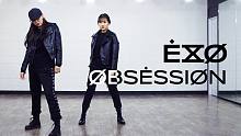 【MTY舞蹈室Yurim+EunBi】EXO - Obsession【镜面从2:35～】【舞蹈翻跳】