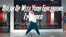 【CUBE舞室】李威编舞作品《Break Up With Your Girlfriend, I'm 