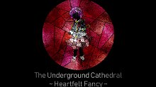 〔东方｜风琴〕地下的大教堂 ~ Heartfelt Fancy