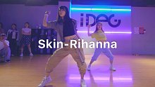 【IDeG】Rihanna-skin｜长腿小姐姐跳舞可以性感又帅气！