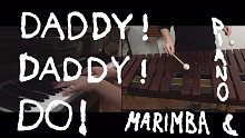 【钢琴·马林巴】辉夜大小姐想让我告白 第二季 OP「DADDY ! DADDY ! DO !」