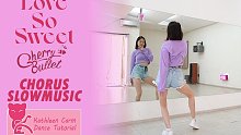 【Cherry Bullet - Love So Sweet】舞蹈分解教学合集