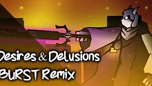 Underverse - 'Desires & Delusions' BURST Remix