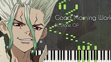 Dr. STONE OP Good Morning World 钢琴曲