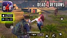 Dead 4 Returns Mobile Gameplay (Android/IOS) -  Pa