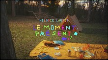 Mélodie Lauret「le moment présent (Clip officiel)」